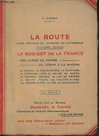 La Route- Guide Pratique Du Tourisme En Automobile- Le Sud-Est De La France Des Alpes Au Rhone, Du Léman à La Riviera - - Maps/Atlas