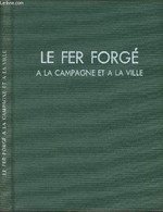 Le Fer Forgé à La Campagne Et à La Ville - Rodighiero L. - 0 - Bricolage / Technique