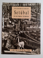 SETUBAL- MONOGRAFIAS - «Um Tesouro Guardado. Setúbal D'Outros Tempos ». (Autor Américo Ribeiro - 3ª Edição - 1993) - Livres Anciens