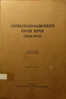 Oorlogsdagboeken Over Ieper : Deel 1- Door J. Geldhof - 1974 - Weltkrieg 1914-18