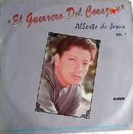 EL GUERRERO DEL CORAZON-ALBERTO DE JESUS VOL.1 ALBUM SONOLUX 1997 VG+ - Musiche Del Mondo