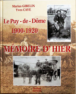 Le PUY-de-DÔME. Mémoires D’Hier. 1900-1920. De Borée Editions.1999. - Auvergne
