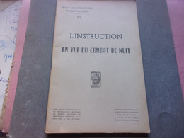 INSTRUCTION EN VUE DU COMBAT DE NUIT  Ecole SOUS OFFICIERS  De Saint Maixent 1950 41 PAGES - Andere & Zonder Classificatie