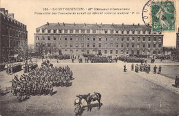 CPA France - Aisne - Saint Quentin - 87e Régiment D'infanterie - Formation Des Compagnies Avant Le Départ Pour La Marche - Saint Quentin