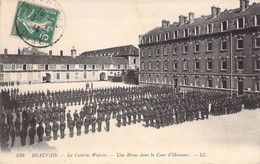 CPA France - Oise - Beauvais - La Caserne Watrin - Une Revue Dans La Cour D'Honneur - L. L. - Oblitérée 1914 - Beauvais