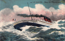 CPA France - Seine Maritime - Le Havre - Dans La Bourrasque - C. M. - E. L. D. - Colorisée - Bateau - Paquebot - Mer - Haven