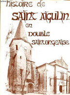 Histoire De Saint Aigulin En Double Saintongeaise. - Collectif - 1987 - Poitou-Charentes