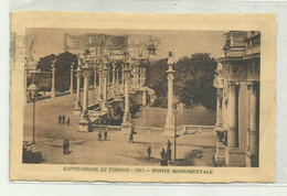 TORINO- ESPOSIZIONE 1911 - PONTE MONUMENTALE  - VIAGGIATA FP - Mostre, Esposizioni