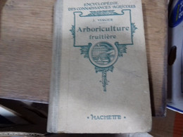 43  //   ENCYCLOPEDIE DES CONNAISSANCES AGRICOLES  ARBORICULTURE FRUITIERE    HACHETTE - Encyclopedieën