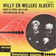 * 7" *  WILLY EN WILLEKE ALBERTI - OMDAT IK ZOVEEL VAN JE HOU (Holland 1965) - Autres - Musique Néerlandaise