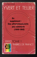 Catalogue Yvert Et Tellier En Supplément Des Affranchissements Peu Communs (1849-1860) 1992 Tome 1 Timbres De France - Frankrijk