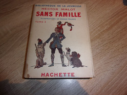 Bibliotheque De La Jeunesse Hachette Hector Malot Sans Famille Tome 1 - Bibliotheque De La Jeunesse