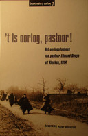 't Is Oorlog, Pastoor !  -  Oorlogsdagboek Van Pastoor Edmond Denys - Klerken - 1914 - Eerste Wereldoorlog - Guerre 1914-18