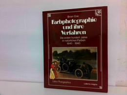 Farbphotographie Und Ihre Verfahren. Die Ersten Hundert Jahre In Natürlichen Farben. 1840 - 1940. Edition Phot - Fotografía