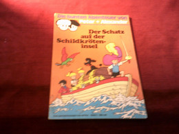DIE BUNTEN ABENTEUER VON PETER + ALEXANDER   DER SCHATZ AUF DER SCHILDKROTEN INSEL - Autres & Non Classés
