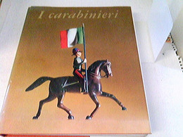 I Carbinieri. Volume Rievocativo Nel 150 Anniversario Della Fondazione Dell'Arma Dei Carabinieri 1814-1964 - Politie En Leger