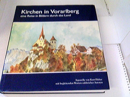Kirchen In Vorarlberg Eine Reise In Bildern Durch Das Land - Other & Unclassified