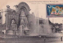 MARSEILLE    EXPOSITION D ELECTRICITE           CHATEAU D EAU. FONTAINES LUMINEUSES               + VIGNETTE - Internationale Tentoonstelling Voor Elektriciteit En Andere