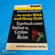 Gerhard Bergmann - Wo Weder Noch Milch Und Honig Fliesst - Asie & Proche Orient