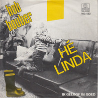 * 7" * BOB BOUBER - HÉ LINDA (Holland 1981 EX-) - Andere - Nederlandstalig