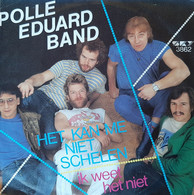 * 7" * POLLE EDUARD BAND - HET KAN ME NIET SCHELEN (Holland 1983 EX) - Autres - Musique Néerlandaise