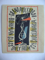 GRAND PRIX EXPO 58, BOHEMIAN GLASS Only From Czechoslovakia Larger Matchbox Label (7,3 X 6,3 Cm) Czechoslovakia Export - Zündholzschachteletiketten