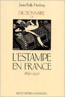 Livre Ouvrage D'Art-  - Dictionnaire De L'estampe En France 1830-1950  Janine Bailly-Herzberg (Auteur)  384 Pages - Kunst