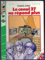 Hachette - Bib. Verte - Edward Jones - Série Du Trio De La Tamise - "Le Canal 27 Ne Répond Plus" - 1984 - #Ben&Trio - Bibliothèque Verte