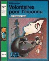 Hachette - Bibliothèque Verte - Les évadés Du Temps - Philippe Ebly - "Volontaires Pour L'inconnu" - 1980 - #Ben&Eb&Tps - Bibliothèque Verte