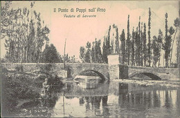 POPPI ( AREZZO ) IL PONTE SULL'ARNO - EDIZ. LUCCHESI -  SPEDITA AI MARCHESI PIGNATELLI DI MONTECALVO 1912 (13198) - Arezzo