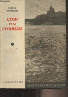 Lyon Et Le Lyonnais - "Gens Et Pays De Chez Nous" - Baumann Emile - 0 - Rhône-Alpes