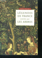 Legendes De France Contees Par Les Arbres - Bourdu Robert - 2001 - Cuentos