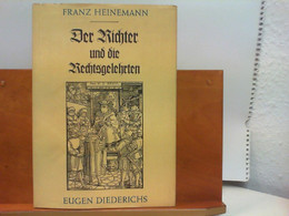 Der Richter Und Die Rechtsgelehrten - Justiz In Früheren Zeiten - Nachdruck Der Ausgabe Leipzig 1900 - Rechten