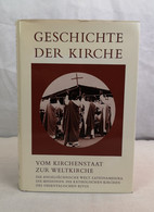 Geschichte Der Kirche. Band V/2. Vom Kirchenstaat Zur Weltkirche. - 4. Neuzeit (1789-1914)