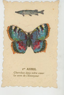 POISSON D'AVRIL - BUTTERFLY - Jolie Carte Fantaisie Avec Ajoutis Papillon Et Poisson 1er AVRIL - 1er Avril - Poisson D'avril