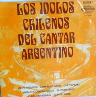 LOS IDOLOS CHILENOS DEL CANTAR ARGENTINO-PEPE AGUIRRE-CHITO FARO-CARLOS MORAN - Musiche Del Mondo