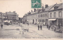 76 Valmont. La Place Du Marché Et La Grande Rue - Valmont