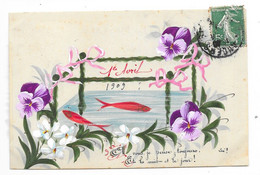 Cpa 1er Avril 1909 Carte  Peint Main Celluloïd Relief, Poisson Et Fleurs, Très Belle Carte, Dos écrit, Beau Timbre, 1909 - 1er Avril - Poisson D'avril