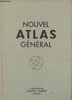 Nouvel Atlas Général - La France - L'union Française - Le Monde - Collection D'ouvrages Géographiques. - P.Serryn & R.Bl - Mappe/Atlanti