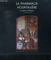 La Pharmacie Hospitaliere - 5 Siecles D'histoire Et D'histoires ... Agenda 1995 - COLLECTIF - 1995 - Terminkalender Leer