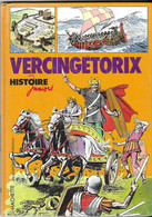 VERCINGETORIX ( HACHETTE JUNIOR 1985 ) ECRIT PAR JACQUES MARSEILLE, ILLUSTRATIONS DE PIERRE LE GUEN, VOIR  LES SCANNERS - Hachette