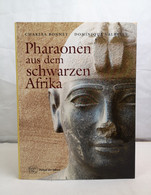 Pharaonen Aus Dem Schwarzen Afrika. - Archeologie