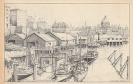 The Fisherman's Wharf Of Victoria, British Columbia Reproduced From Pencil Drawings Of A B. C. Artist Edward Goodall - Victoria