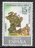 SAHARA ESPAÑOL - CENTENARIO U.P.U. - AÑO 1974 - CATALOGO YVERT Nº 0301 - NUEVOS - Sahara Español