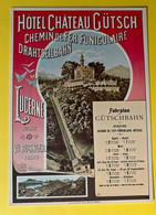 18538 - Suisse Lucerne Hôtel Château Gütsch  (Reproduction D'affiches) !!! Traces Au Verso Voir Photo - Kabelbanen