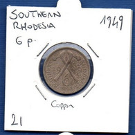 SOUTHERN RHODESIA - 6 Pence 1949  -  See Photos - Km 21 - Rhodésie