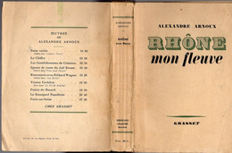 Livre - Rhône Mon Fleuve Par Alexandre Arnoux Chez Grasset, 432 Pages 1944 - Rhône-Alpes