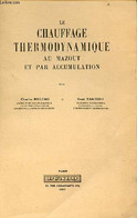 Le Chauffage Thermodynamique Au Mazout Et Par Accumulation. - Boileau Charles & Zaniroli René - 1947 - Bricolage / Technique