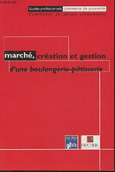 Marché, Création Et Gestion D'une Boulangerie-pâtisserie - Crouzet Jean - 2003 - Boekhouding & Beheer
