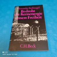 Alexander Rossnagel - Bedroht Die Kernenergie Unsere Freiheit - Politica Contemporanea